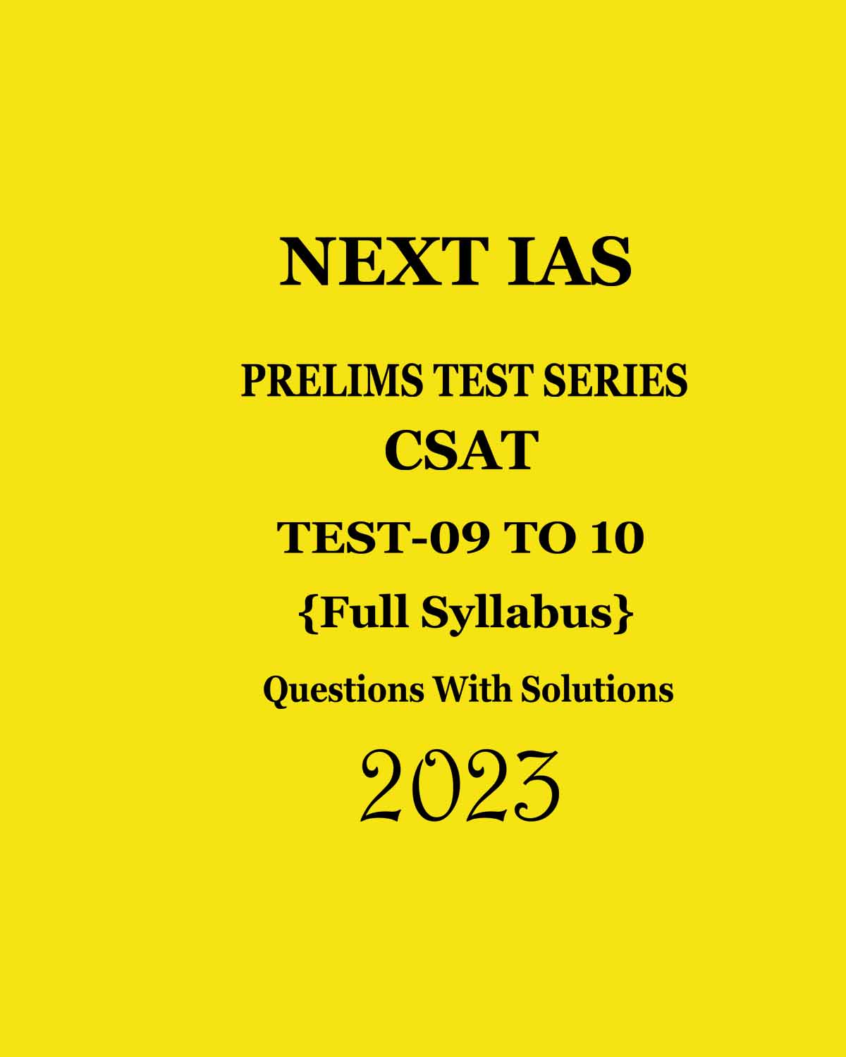 NEXT IAS 2023 TEST-09 & 10 (FULL SYLLABUS) ENGLISH MEDIUM 2023 (BLACK & WHITE)