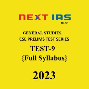 NEXT IAS 2023 TEST-09 (FULL SYLLABUS) 2023 CSE PRELIMS TEST SERIES (BLACK & WHITE)