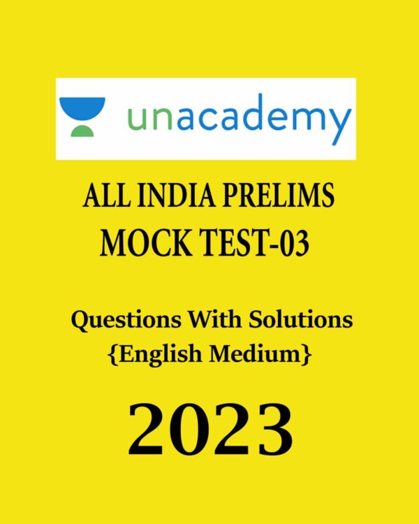 UNACADEMY 2023 TEST-03 ALL INDIA PRELIMS MOCK TEST ENGLISH MEDIUM 2023 QWS (BLACK & WHITE)