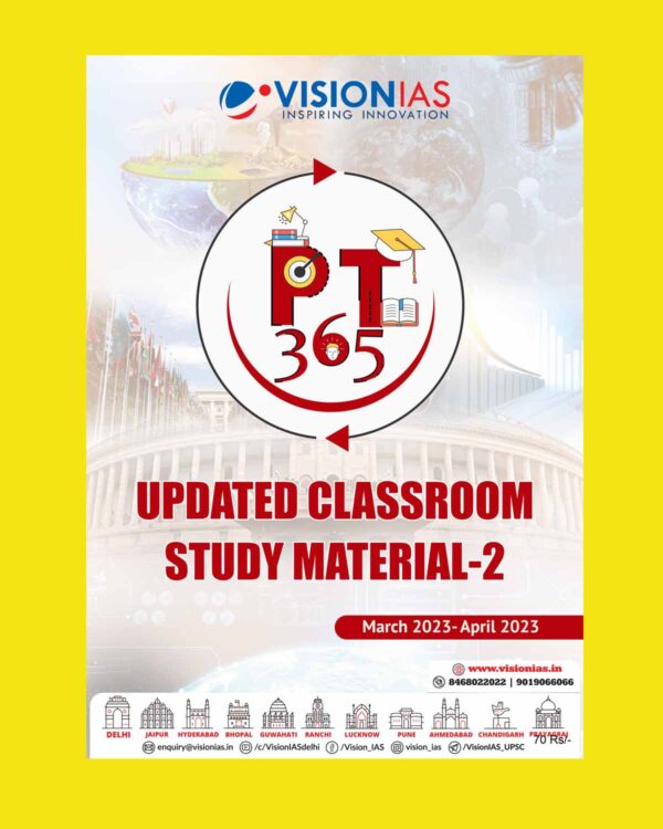 VISION IAS PT 365 2023 UPDATED CLASSROOM STUDY MATERIAL PART-2 (MARCH 2023 – APRIL 2023) (BLACK & WHITE)