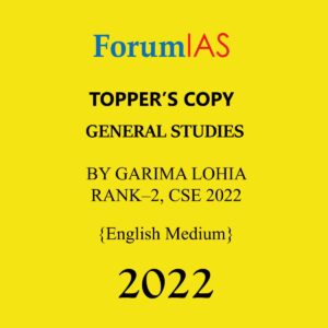 FORUM IAS TOPPERS COPIES-GENERAL STUDIES TOPPER’S COPY BY GARIMA LOHIA RANK-2 CSE 2022 ENGLISH MEDIUM 2022 (BLACK & WHITE)