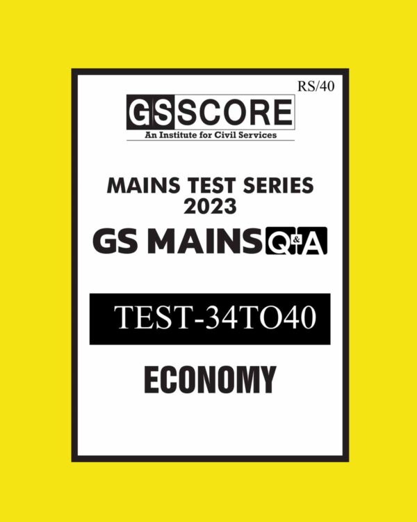 GS SCORE 2023 TEST-34 TO 40 (ECONOMY) ENGLISH MEDIUM 2023 (BLACK & WHITE)