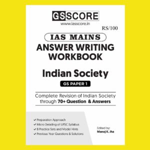 GS SCORE MAINS ANSWER WRITING WORKBOOK 2023 INDIAN SOCIETY (GS PAPER-01) ENGLISH MEDIUM 2023 (BLACK & WHITE)