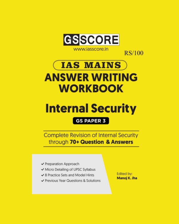 GS SCORE MAINS ANSWER WRITING WORKBOOK 2023 INTERNAL SECURITY (GS PAPER-03) ENGLISH MEDIUM 2023 (BLACK & WHITE)