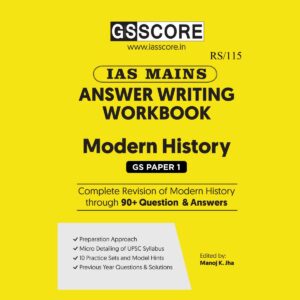GS SCORE MAINS ANSWER WRITING WORKBOOK 2023 MODERN HISTORY (GS PAPER-01) ENGLISH MEDIUM 2023 (BLACK & WHITE)