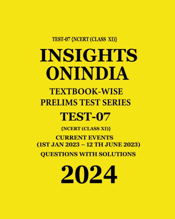 INSIGHTS ONINDIA 2024 TEXTBOOKWISE PT TEST-07 (NCERT CLASS XI) ENGLISH MEDIUM 2024 (BLACK & WHITE)