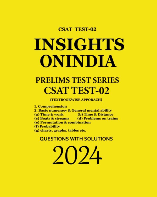 INSIGHTS ONINDIA 2024 PT CSAT TEST-02 (TEXTBOOK-WISE APPROACH) ENGLISH MEDIUM 2024 (BLACK & WHITE)