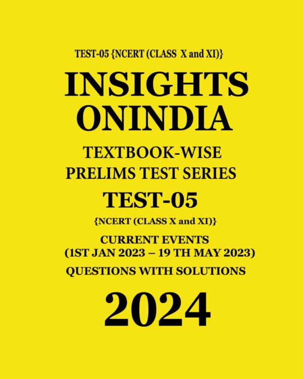 INSIGHTS ONINDIA 2024 TEXTBOOKWISE PT TEST-05 (NCERT X AND XI) ENGLISH MEDIUM 2024 (BLACK & WHITE)