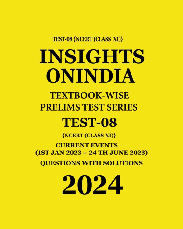 INSIGHTS ONINDIA 2024 TEXTBOOKWISE PT TEST-08 (NCERT CLASS XI) ENGLISH MEDIUM 2024 (BLACK & WHITE)