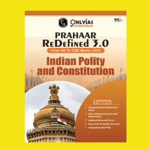 ONLY IAS PRAHAAR 3.0 REDIFINED FOR MAINS INDIAN POLITY AND CONSTITUTION ENGLISH MEDIUM 2023 (BLACK & WHITE)