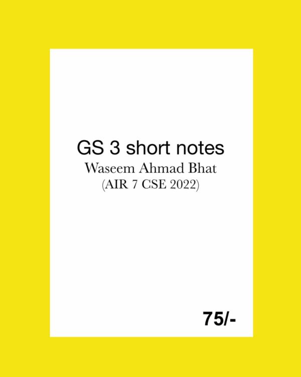TOPPERS NOTES WASEEM AHMED BHAT RANK 7 CSE 2022 GS-03 SHORT NOTES BY WASEEM AHMAD BHAT (AIR-7 CSE 2022) ENGLISH MEDIUM (BLACK & WHITE)