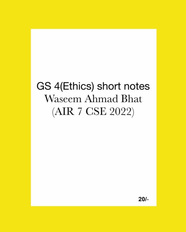 TOPPERS NOTES WASEEM AHMED BHAT RANK 7 CSE 2022 GS-01 TO 04 SHORT NOTES BY WASEEM AHMAD BHAT (AIR-7 CSE 2022) ENGLISH MEDIUM (BLACK & WHITE) GROUPED