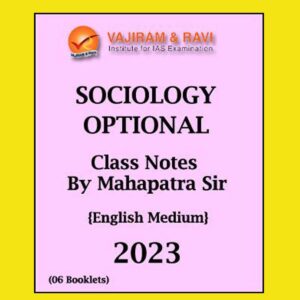 VAJIRAM & RAVI 2023 SOCIOLOGY OPTIONAL CLASS NOTES BY MAHAPATRA SIR (LECTURE-1 TO 31) ENGLISH MEDIUM 2023 (NUMBER OF BOOKLETS – 06) (BLACK & WHITE)
