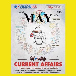 VISION IAS CURRENT AFFAIRS MAY 2023 (ENGLISH MEDIUM) (BLACK & WHITE)