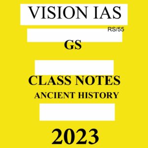 VISION IAS HANDWITTEN NOTES 2023 ANCIENT HISTORY 2023 (ENGLISH MEDIUM) (BLACK & WHITE)