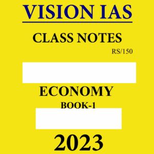 VISION IAS HANDWITTEN NOTES 2023 ECONOMY-I 2023 (ENGLISH MEDIUM) (BLACK & WHITE)