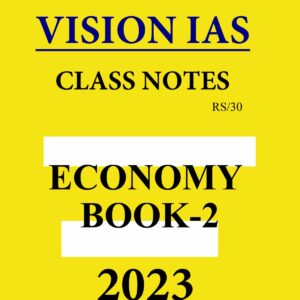 VISION IAS HANDWITTEN NOTES 2023 ECONOMY-II 2023 (ENGLISH MEDIUM) (BLACK & WHITE)