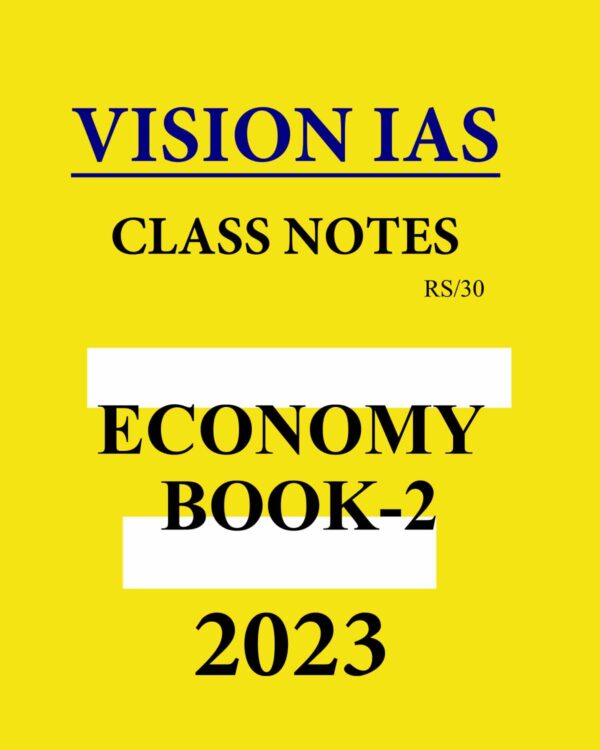 VISION IAS HANDWITTEN NOTES 2023 ECONOMY-II 2023 (ENGLISH MEDIUM) (BLACK & WHITE)