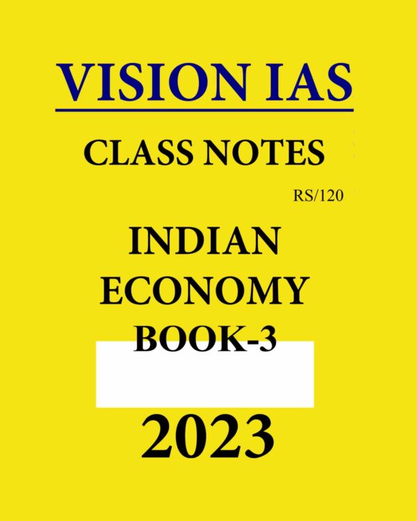VISION IAS HANDWITTEN NOTES 2023 ECONOMY-III 2023 (ENGLISH MEDIUM) (BLACK & WHITE)