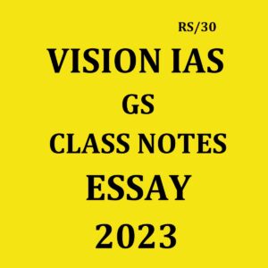 VISION IAS HANDWITTEN NOTES 2023 ESSAY 2023 (ENGLISH MEDIUM) (BLACK & WHITE)