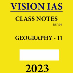 VISION IAS HANDWITTEN NOTES 2023 GEOGRAPHY-II 2023 (ENGLISH MEDIUM) (BLACK & WHITE)