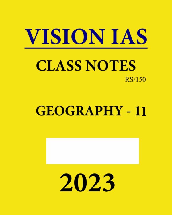 VISION IAS HANDWITTEN NOTES 2023 GEOGRAPHY-II 2023 (ENGLISH MEDIUM) (BLACK & WHITE)