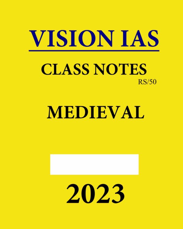 VISION IAS HANDWITTEN NOTES 2023 MEDIVAL HISTORY 2023 (ENGLISH MEDIUM) (BLACK & WHITE)