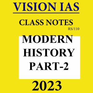 VISION IAS HANDWITTEN NOTES 2023 MODERN HISTORY PART-II 2023 (ENGLISH MEDIUM) (BLACK & WHITE)