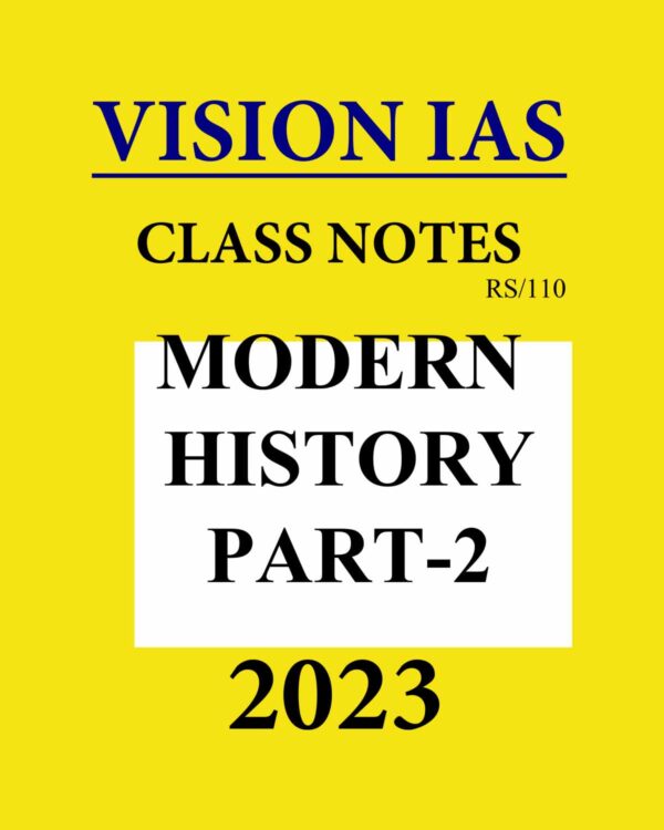 VISION IAS HANDWITTEN NOTES 2023 MODERN HISTORY PART-II 2023 (ENGLISH MEDIUM) (BLACK & WHITE)
