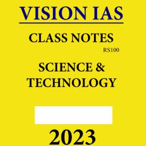VISION IAS HANDWITTEN NOTES 2023 SCIENCE & TECH. 2023 (ENGLISH MEDIUM) (BLACK & WHITE)
