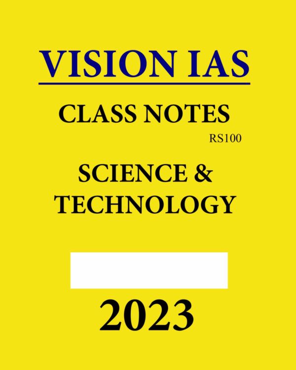 VISION IAS HANDWITTEN NOTES 2023 SCIENCE & TECH. 2023 (ENGLISH MEDIUM) (BLACK & WHITE)
