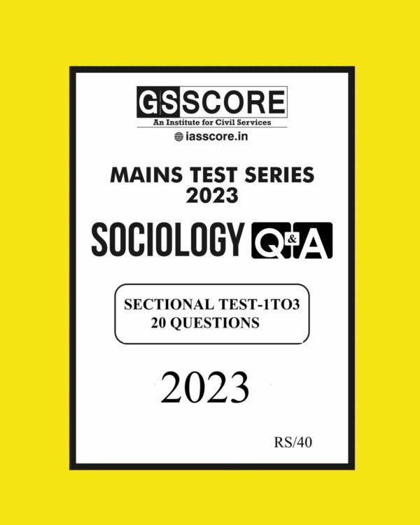 GS SCORE 2023 SOCIOLOGY SECTIONAL TEST-01 TO 03 ENGLISH MEDIUM 2023 Q&A (BLACK & WHITE)