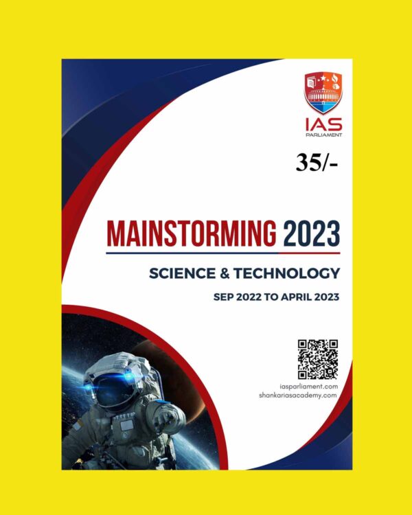 IAS PARLIAMENT MAINSTORMING 2023 SCIENCE & TECHNOLOGY (SEP 2022 TO APRIL 2023) ENGLISH MEDIUM (BLACK & WHITE)