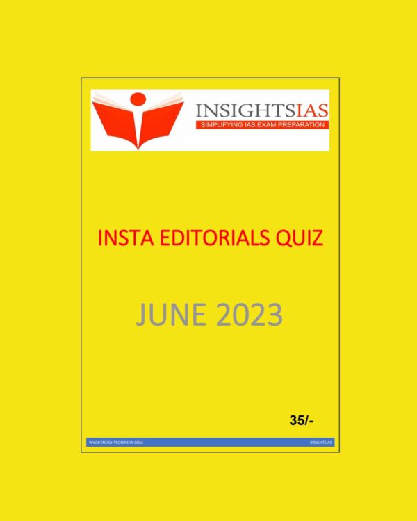 INSIGHTS IAS INSIGHTS ONINDIA INSTA EDITORIALS JUNE 2023 EDITORIAL QUIZ ENGLISH MEDIUM (BLACK & WHITE)