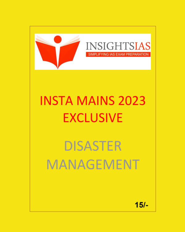INSIGHTS IAS INSIGHTS ONINDIA INSTA MAINS EXCLUSIVE 2023 DISASTER MANAGEMENT ENGLISH MEDIUM (BLACK & WHITE)