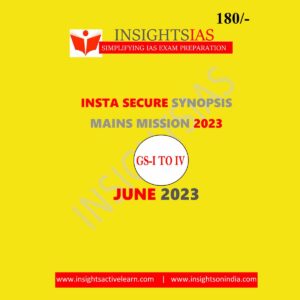 INSIGHTS IAS INSIGHTS ONINDIA INSTA SECURE JUNE 2023 SYNOPSIS MAINS MISSION (GS-I+IV) ENGLISH MEDIUM (BLACK & WHITE)