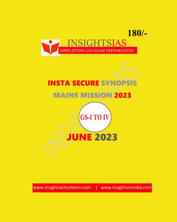 INSIGHTS IAS INSIGHTS ONINDIA INSTA SECURE JUNE 2023 SYNOPSIS MAINS MISSION (GS-I+IV) ENGLISH MEDIUM (BLACK & WHITE)