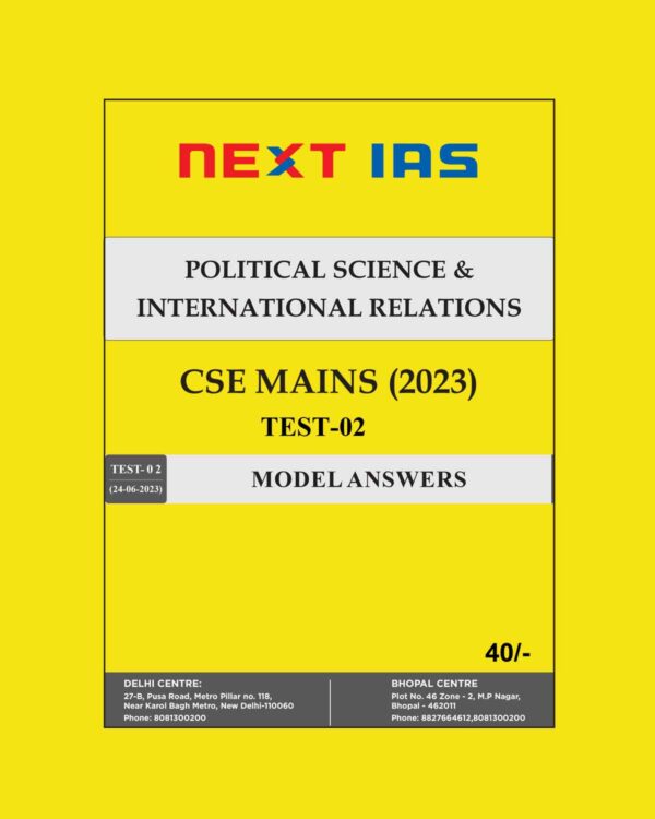 NEXT IAS 2023 POLITICAL SCIENCE IR TEST-02 MODEL ANSWERS 2023 ENGLISH MEDIUM CSE MAINS (BLACK & WHITE)