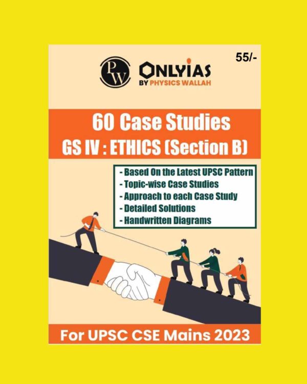 ONLY IAS 2023 60 CASE STUDIES GS-IV ETHICS (SECTION B) (2023) ENGLISH MEDIUM (BLACK & WHITE)
