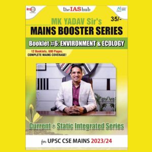 THE IAS HUB MAINS BOOSTER SERIES 2023 ENVIRONMENT & ECOLOGY BY MK YADAV SIR 2023-24 ENGLISH MEDIUM (BLACK & WHITE)