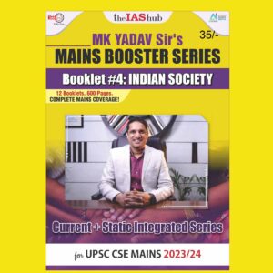 THE IAS HUB MAINS BOOSTER SERIES 2023 INDIAN SOCIETY BY MK YADAV SIR 2023-24 ENGLISH MEDIUM (BLACK & WHITE)