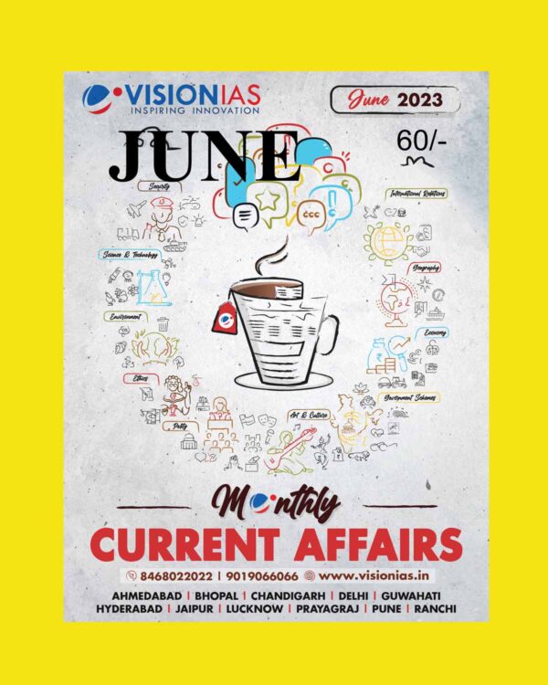 VISION IAS CURRENT AFFAIRS JUNE 2023 CURRENT AFFAIRS MAGAZINE ENGLISH MEDIUM (BLACK & WHITE)