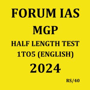 FORUM IAS MGP 2024 MODEL ANSWERS HALF LENGTH TEST-01 TO 05 ENGLISH MEDIUM (BLACK & WHITE)