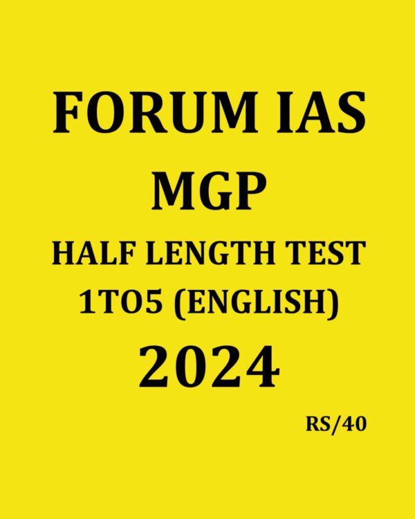 FORUM IAS MGP 2024 MODEL ANSWERS HALF LENGTH TEST-01 TO 05 ENGLISH MEDIUM (BLACK & WHITE)