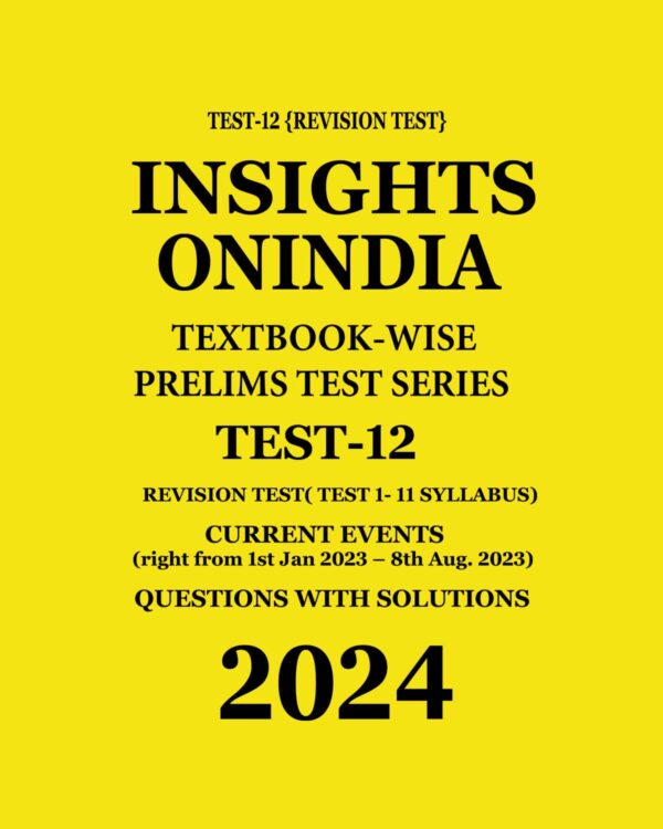 INSIGHTS ONINDIA 2024 TEXTBOOKWISE PT TEST-12 (REVISION TEST-01 TO 11 SYLLABUS) ENGLISH MEDIUM 2024 (BLACK & WHITE)