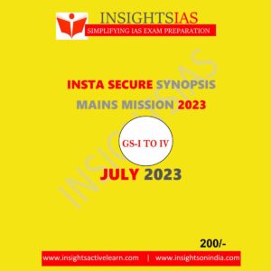 INSTA IAS INSIGHTS ONINDIA INSTA SECURE JULY 2023 SYNOPSIS MAINS MISSION (GS-I TO IV) ENGLISH MEDIUM (BLACK & WHITE)