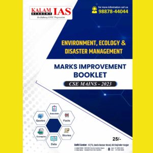 KALAM IAS 2023 ENVIRONMENT, ECOLOGY & DISASTER MANAGEMENT MAINS MARKS IMPROVEMENT BOOKLET 2023 ENGLISH MEDIUM (BLACK & WHITE)