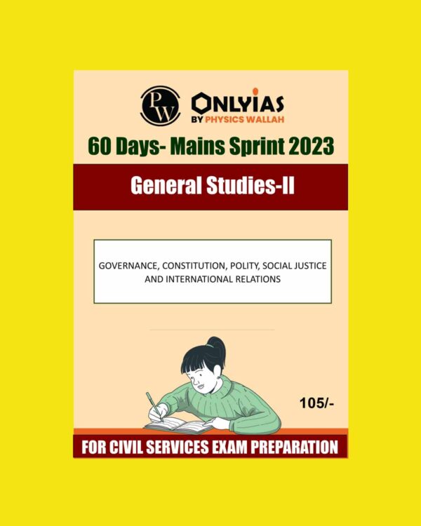 ONLY IAS 2023 60 DAYS MAINS SPRINT 2023 (GS PAPER-II) ENGLISH MEDIUM (BLACK & WHITE)