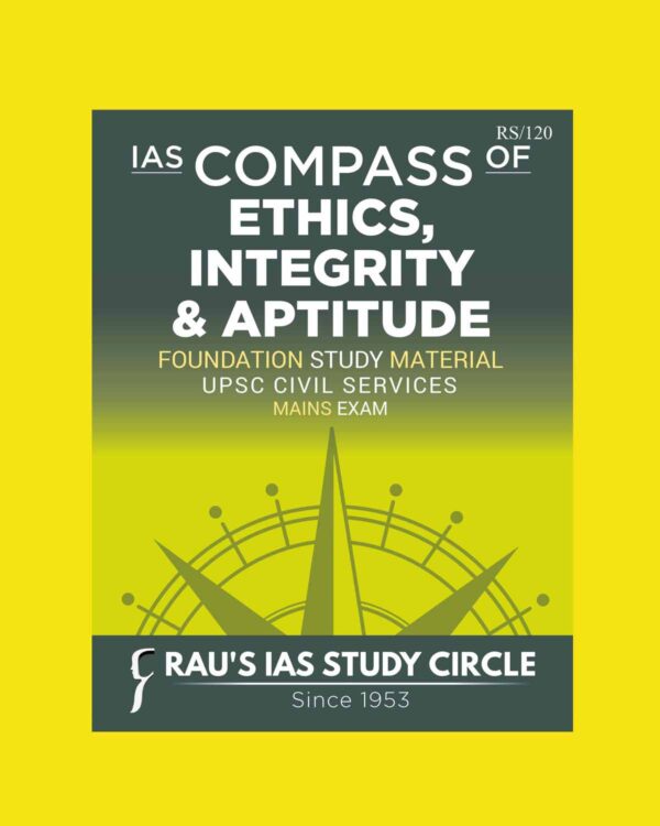 RAU’S IAS MAINS COMPASS 2023 ETHICS, INTEGRITY & APTITUDE 2023 ENGLISH MEDIUM (BLACK & WHITE)