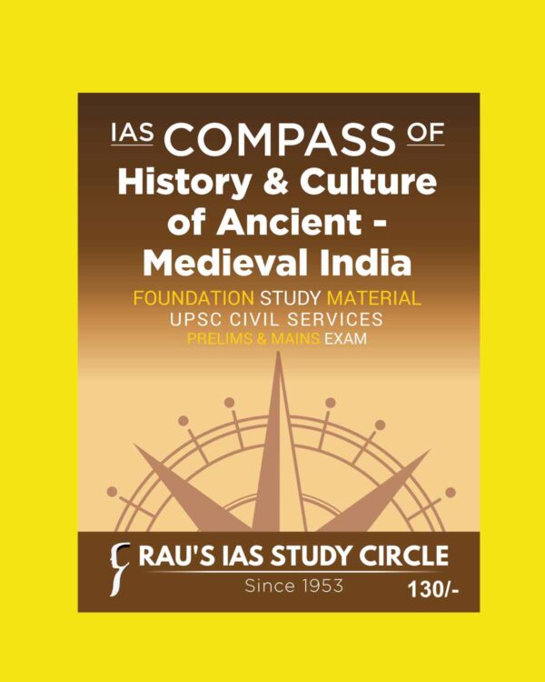 RAU’S IAS MAINS COMPASS 2023 HISTORY & CULTURE OF ANCIENT MEDIEVAL INDIA 2023 ENGLISH MEDIUM (BLACK & WHITE)